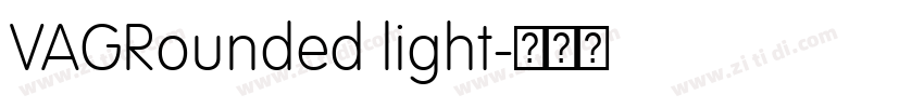 VAGRounded light字体转换 VAGRounded light字体转换